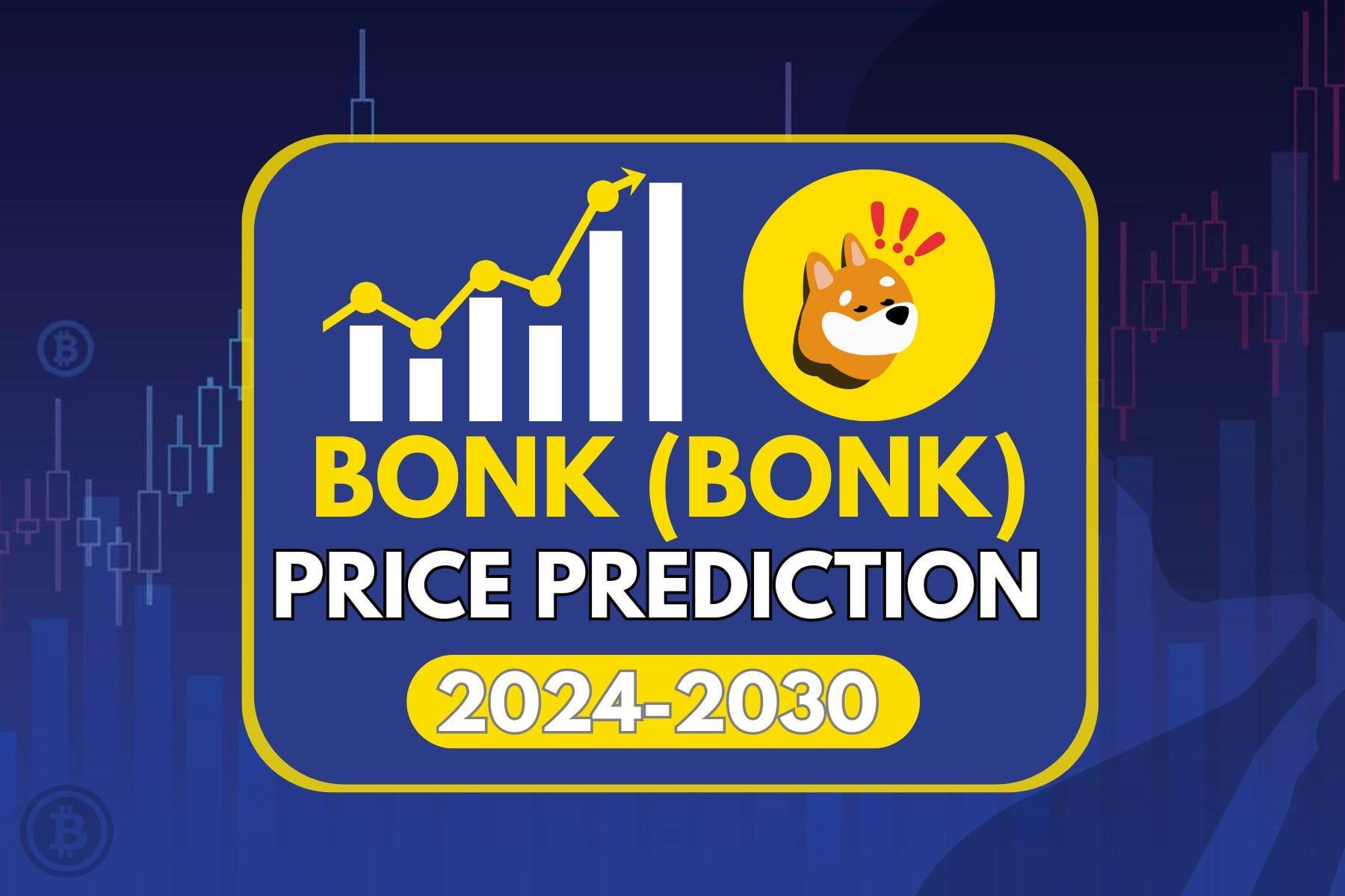 Bonk price prediction 2024 – 2030: How high will Bonk go?